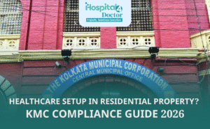 Healthcare Setup in Residential Property? KMC Compliance Guide 2026